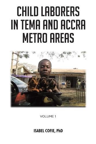 Cover image for Child Laborers in Tema and Accra Metro Areas: Volume 1