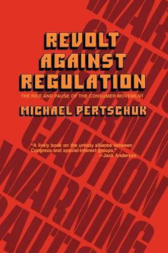 Cover image for Revolt Against Regulation: The Rise and Pause of the Consumer Movement