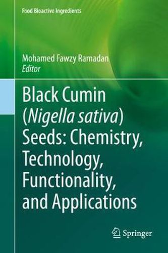 Cover image for Black cumin (Nigella sativa) seeds: Chemistry, Technology, Functionality, and Applications