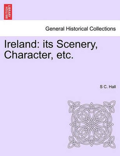 Cover image for Ireland: its Scenery, Character, etc.VOL.II