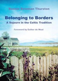 Cover image for Belonging to Borders: A Sojourn in the Celtic Tradition
