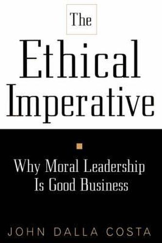 Cover image for The Ethical Imperative: Why Moral Leadership is Good Business