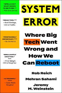 Cover image for System Error: Where Big Tech Went Wrong and How We Can Reboot