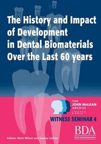 Cover image for The History and Impact of Development in Dental Biomaterials Over the Last 60 Years