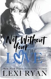 Cover image for Not Without Your Love