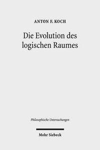 Cover image for Die Evolution des logischen Raumes: Aufsatze zu Hegels Nichtstandard-Metaphysik