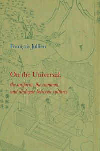 Cover image for On the Universal: The Uniform, the Common and Dialogue between Cultures