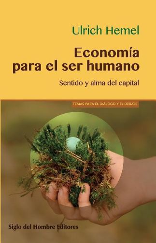 Cover image for Economia para el ser humano: Sentido y alma del capital