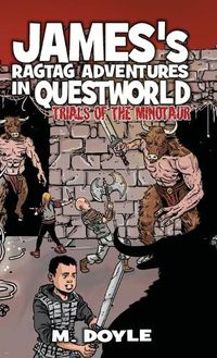 Cover image for James's Ragtag Adventures in Questworld: Trials of the Minotaur