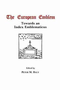 Cover image for The European Emblem: Towards an Index Emblematicus