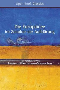 Cover image for Die Europaidee im Zeitalter der Aufklarung