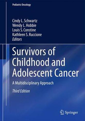 Survivors of Childhood and Adolescent Cancer: A Multidisciplinary Approach