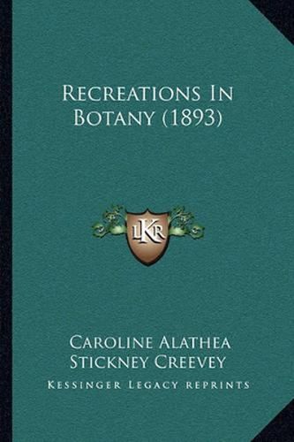 Cover image for Recreations in Botany (1893)