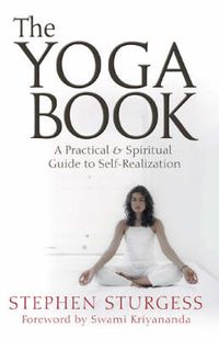 Cover image for The Yoga Book: A Practical and Spiritual Guide to Self Realization