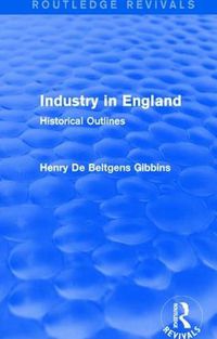 Cover image for Industry in England: Historical Outlines