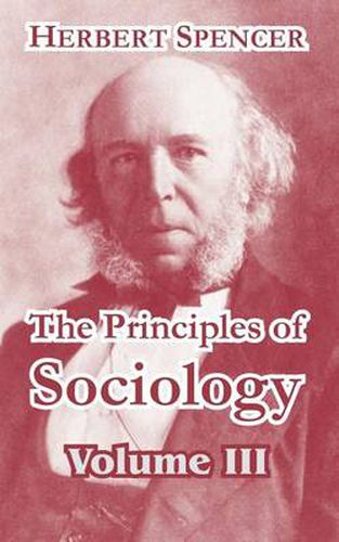 Cover image for The Principles of Sociology, Volume III