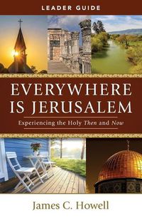 Cover image for Everywhere is Jerusalem Leader Guide