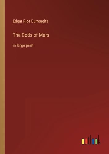 Cover image for The Gods of Mars: in large print