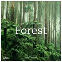 Cover image for The Life & Love of the Forest