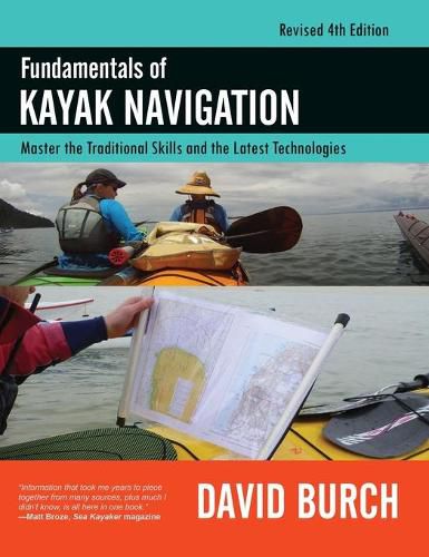 Fundamentals of Kayak Navigation: Master the Traditional Skills and the Latest Technologies, Revised Fourth Edition