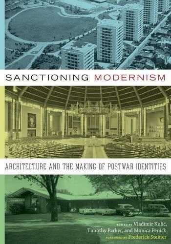 Cover image for Sanctioning Modernism: Architecture and the Making of Postwar Identities