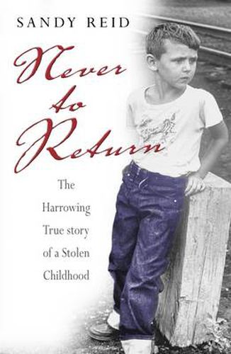 Cover image for Never to Return: The Harrowing True Story of a Stolen Childhood