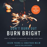 Cover image for Don't Burn Out, Burn Bright