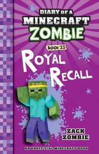 Cover image for Royal Recall (Diary of a Minecraft Zombie Book 23)