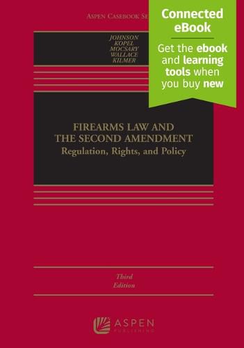 Firearms Law and the Second Amendment: Regulation, Rights, and Policy [Connected Ebook]