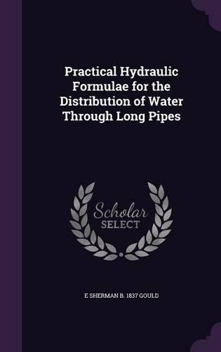 Cover image for Practical Hydraulic Formulae for the Distribution of Water Through Long Pipes
