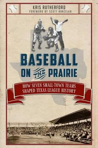 Cover image for Baseball on the Prairie: How Seven Small-Town Teams Shaped Texas League History