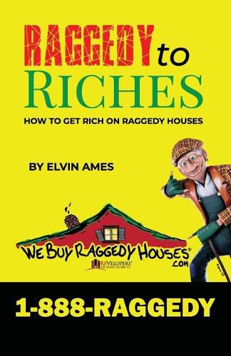 Cover image for Raggedy to Riches, How To Get Rich On Raggedy Houses