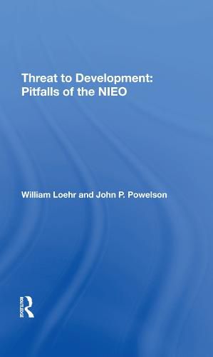 Threat to Development: Pitfalls of the NIEO