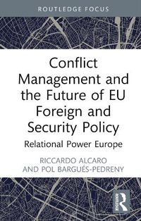 Cover image for Conflict Management and the Future of EU Foreign and Security Policy