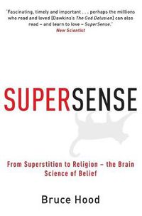 Cover image for Supersense: From Superstition to Religion - The Brain Science of Belief