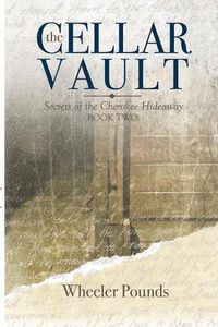 Cover image for The Cellar Vault: Mystery of the Cherokee Hideaway Trilogy