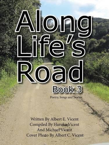 Cover image for Along Life's Road: Book 3 Poetry, Songs and Stories
