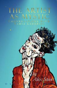 Cover image for The Artist as Mystic: Conversations with Yahia Lababidi