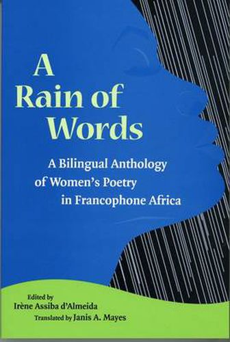 Cover image for A Rain of Words: A Bilingual Anthology of Women's Poetry in Francophone Africa