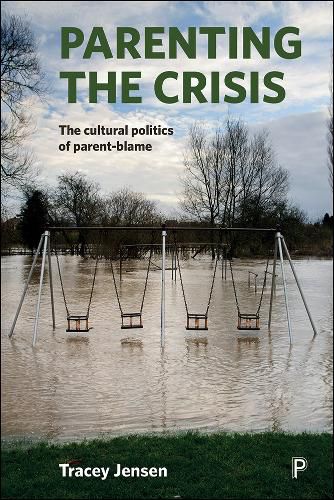 Cover image for Parenting the Crisis: The Cultural Politics of Parent-Blame