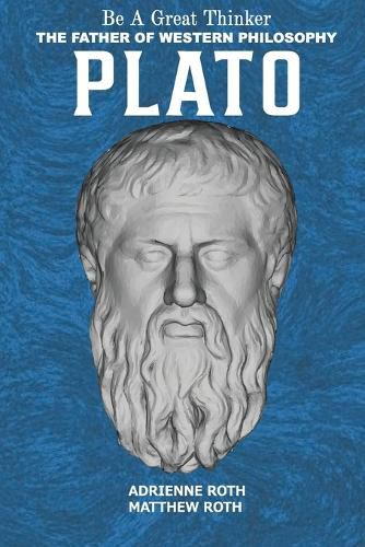 Cover image for Be a Great Thinker - Plato: The Father of Western Philosophy