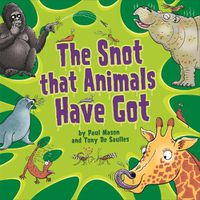 Cover image for The Snot That Animals Have Got