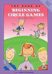 Cover image for The Book of Beginning Circle Games: First Steps in Music for Preschool and Beyond