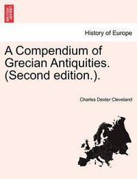 Cover image for A Compendium of Grecian Antiquities. (Second Edition.).