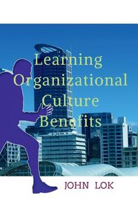 Cover image for Learning Organizational Culture Benefits