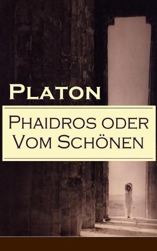 Phaidros oder Vom Schoenen: Ein Gesprach uber die Reinkarnation und die erotische Leidenschaft