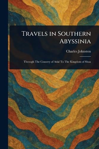 Cover image for Travels in Southern Abyssinia