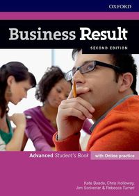 Cover image for Business Result: Advanced: Student's Book with Online Practice: Business English you can take to work today