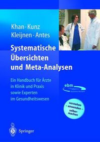 Cover image for Systematische UEbersichten und Meta-Analysen: Ein Handbuch fur AErzte in Klinik und Praxis sowie Experten im Gesundheitswesen