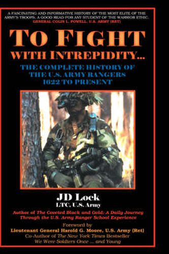 Cover image for To Fight with Intrepidity: The Complete History of the U.S. Army Rangers 1622 to Present